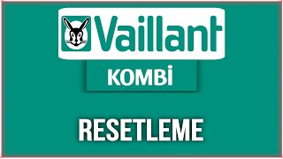 Vaillant Kombi Resetleme Nasıl Yapılır [upl. by Aehtrod463]