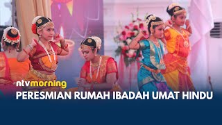 Peresmian Rumah Ibadah Umat Hindu Shri Santhana Dharma Aalayam  NTV MORNING [upl. by Eentihw]