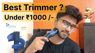 Best Trimmer under 1000 Rs  Syska Trimmer  Review  SHardik [upl. by Ysteb]