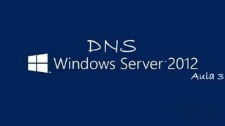 🔵 Windows 2012 Configuração e Testes do Servidor DNS  wwwprofessorramoscom  Aula 3 [upl. by Mitchael]