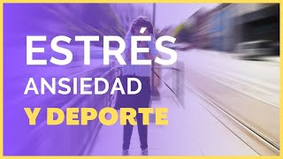 Estrés ansiedad y deporte [upl. by Meehyrb297]