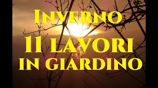 11 lavori in giardino da fare in Inverno tutorial giardinaggio gardening in winter [upl. by Gwendolin]