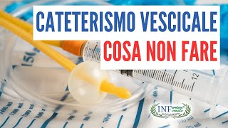 CATETERISMO VESCICALE COSA NON FARE [upl. by Nyrual858]