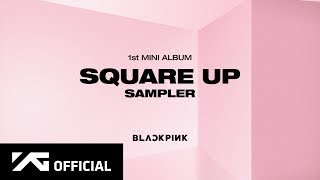 BLACKPINK  1st MINI ALBUM SQUARE UP SAMPLER [upl. by Annej987]