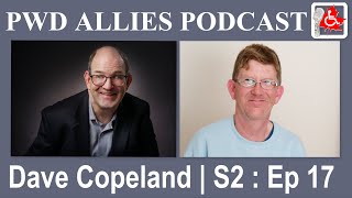 Dave Copeland  PWD Allies podcast S2 Ep 17 [upl. by Ithaman]