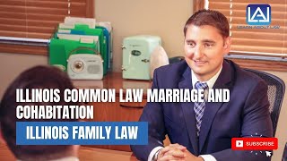 Illinois Common Law Marriage and Cohabitation [upl. by Cloe]