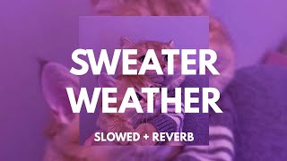 Sweater Weather  Slowed  Reverb [upl. by Aramenta]