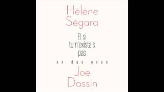 Hélène Ségara  Et si tu nexistais pas en duo avec Joe Dassin [upl. by Esirehc]