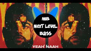 Yeah Naah BASS BOOSTED Karan Aujla  Four You EP  Karan Aujla Bass Boosted Songs [upl. by Yenot291]