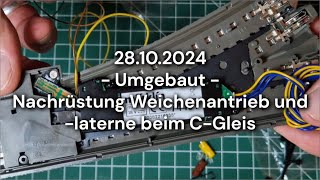 20241028 MärklinH0 Modellbahn CGleis Einbau Weichenantriebe und laternen [upl. by Robina]