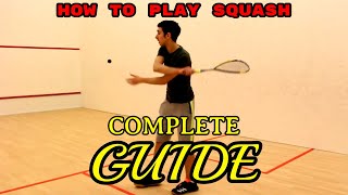 How to Play Squash  The Complete Beginners Guide [upl. by Leamaj324]