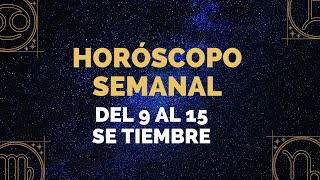 HOROSCOPO SEMANAL del 09 al 15 de setiembre [upl. by Reiko]