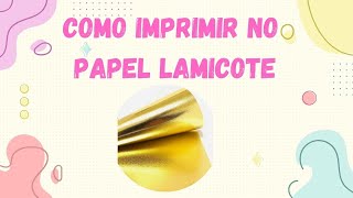 Como imprimir no papel Lamicote [upl. by Ardnekat]