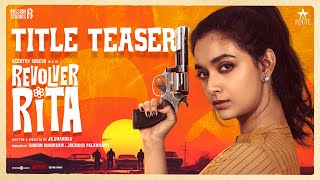 Revolver Rita  Title Teaser  Keerthy Suresh Passion Studios The Route  JKChandru  Sean Roldan [upl. by Sessilu]