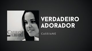 Cassiane  Verdadeiro Adorador [upl. by Nerita]