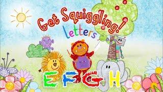 E F G amp H  Learn The Alphabet  Get Squiggling Letters [upl. by Tomasz]