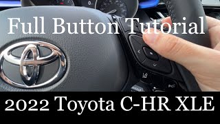 2022 Toyota CHR XLE  FULL button Tutorial [upl. by Keppel]