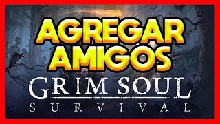 ✅COMO AGREGAR AMIGOS EN GRIM SOUL [upl. by Hayimas564]