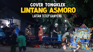 LINTANG ASMORO💦  NGEJRING POL  TONGKLEK KI MANGUN JOYO [upl. by Bowles]