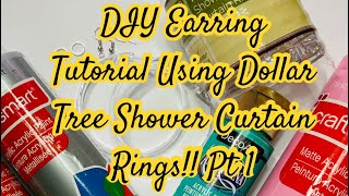 DIY Earring Tutorial Using Dollar Tree Shower Curtain Rings Pt 1 [upl. by Milan572]