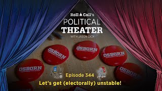 Political Theater 344 Let’s get electorally unstable [upl. by Hnahk]