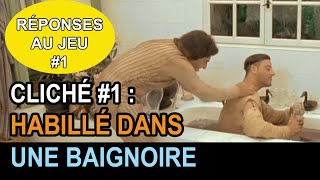 Réponses au jeu du cliché 1 au cinéma Tout habillé dans une baignoire [upl. by Raseda]