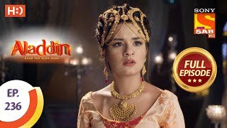 Aladdin  Ep 236  Full Episode  11th July 2019 [upl. by Calore]