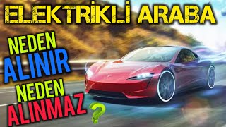 ELEKTRİKLİ ARABA NEDEN ALINIR NEDEN ALINMAZ ELEKTRKLİ OTOMOBİLLER togg tesla byd icoinc eqs [upl. by Maccarthy]