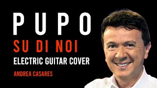 Su di noi  Pupo  Rock Guitar Cover [upl. by Eeb230]