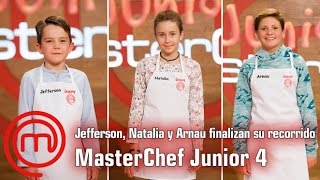 Jefferson Natalia y Arnau finalizan su recorrido  Masterchef Junior 4  Programa 3 [upl. by Neela451]