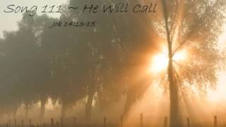 Kingdom song 111  He Will Call  Job 141315 [upl. by Ssac352]