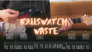 Kxllswxtch  WASTE  Guitar Tutorial  Tabs  Chords [upl. by Chard654]