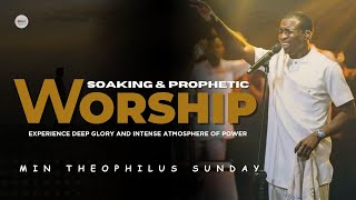 SOAKING WORSHIP EXPERIENCE DEEP GLORY AND INTENSE WORSHIP  MIN THEOPHILUS SUNDAY  LIVING STONE [upl. by Karisa]