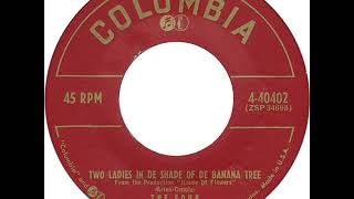 Four Lads  Two Ladies In De Shade Of De Banana Tree Columbia 40402 1955 [upl. by Kirsti]