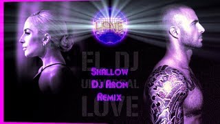 LADY GAGA amp BRADLEY COOPER  SHALLOW DJ ARON REMIX 1 BILLBOARD [upl. by Alena]