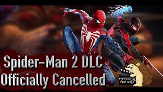 Spider Man 2 DLC Is Officially Cancelled [upl. by Naimerej879]