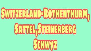 SwitzerlandRothenthurm SattelSteinerberg Schwyz [upl. by Ymmas]