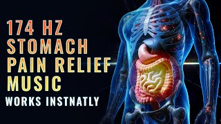 174 Hz Stomach Pain Relief Music  Gastritis And Nausea Stomach Pain Relief Music – EFFECTIVE [upl. by Attolrac]