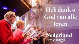 Heb dank o God van alle leven  Nederland Zingt [upl. by Ettennil752]