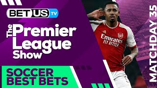 Premier League Picks Matchday 35  Premier League Odds Soccer Predictions amp Free Tips [upl. by Asiled155]