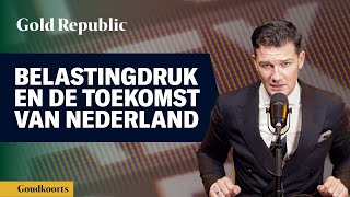 ECONOMISCHE ONRUST BELASTINGDRUK en de TOEKOMST van NEDERLAND  GoudKoorts 203 [upl. by Lerrad]