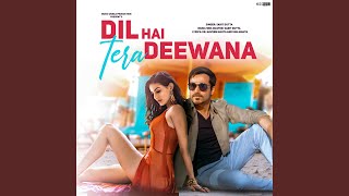 Dil Hai Tera Deewana [upl. by Sherwin]