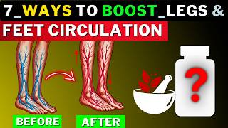 Poor Circulation Top 7 Remedies to Boost Blood Flow in Legs [upl. by Eet976]