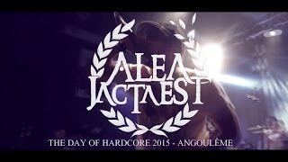 Alea Jacta Est  Live The Day Of Hardcore Multi Cam 11042015 [upl. by Patric]