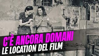 Cè ancora domani le location del film di Paola Cortellesi [upl. by Donoghue296]