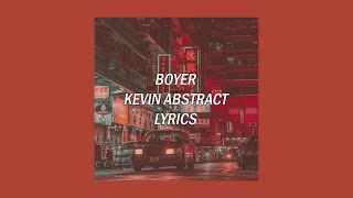 KEVIN ABSTRACT  BOYER ★ LYRICS [upl. by Oremodlab822]