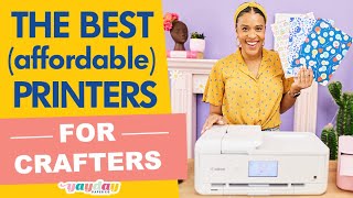 The Best Printers for Crafters  Affordable crafting printers for every budget [upl. by Entruoc298]