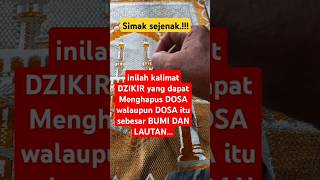 Ada kalimat DZIKIR yang dapat menghapus DOSA kita walaupun DOSA kita sebesar BUMIamp lautan [upl. by Einallem]