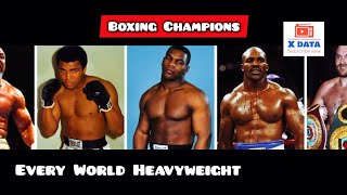 Every World Heavyweight Boxing Champions From Xdata [upl. by Egoreg]