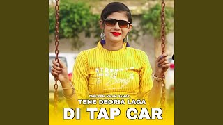 Tene Deoria Laga Di Tap Car [upl. by Phillada]